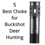 Best Choke for Buckshot Deer Hunting