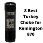 Best Turkey Choke for Remington 870